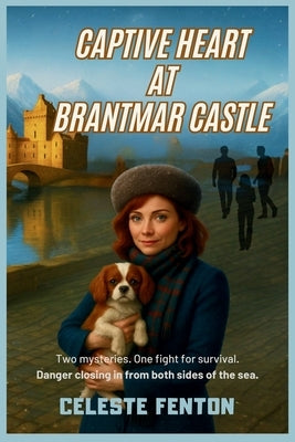 Captive Heart at Brantmar Castle: Book Two in the Mysteries of a Heart Series by Fenton, Celeste