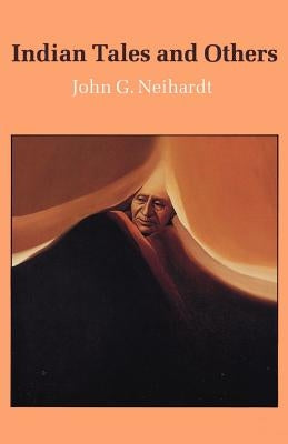 Indian Tales and Others by Neihardt, John G.