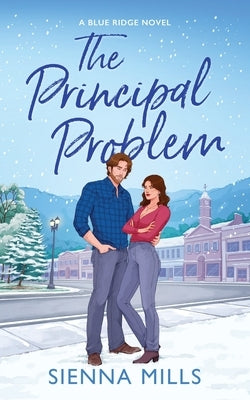 The Principal Problem: A Spicy Small Town Enemies to Lovers Romance by Mills, Sienna