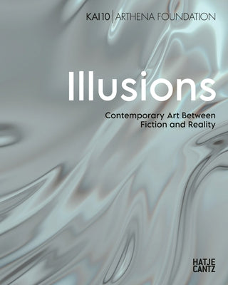 Illusions: Contemporary Art Between Fiction and Reality by Birken, Jacob