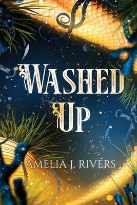 Washed Up by Rivers, Amelia J.