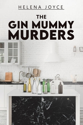 The Gin Mummy Murders by Joyce, Helena