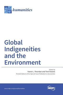 Global Indigeneities and the Environment by Thornber, Karen L.