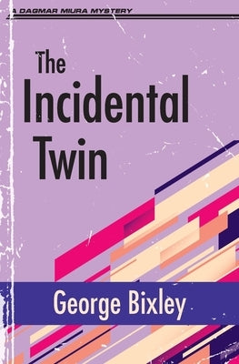 The Incidental Twin by Bixley, George