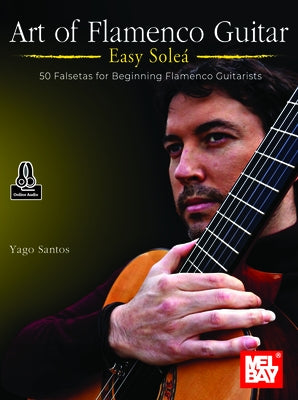 Art of Flamenco Guitar Easy Solea 50 Falsetas for Beginning Flamenco Guitarists by Santos, Yago