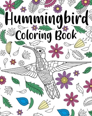 Hummingbird Coloring Book: Zentangle Hummingbird Designs with Mandala Style by Paperland