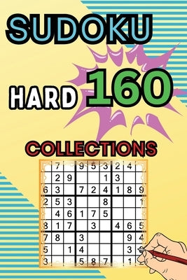 160 Hard Sudoku Collections: Sudoku Book for Adults, Teens & Seniors, Puzzles with Detailed by Peter