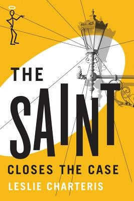 The Saint Closes the Case by Charteris, Leslie