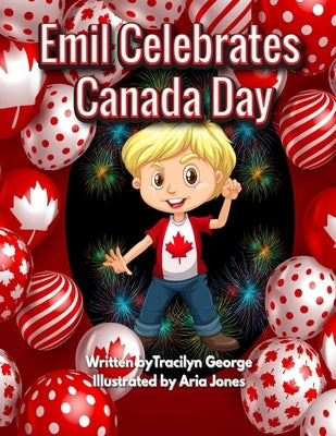 Emil Celebrates Canada Day by George, Tracilyn