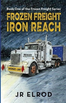 Frozen Freight: Iron Reach by Elrod, Jr.