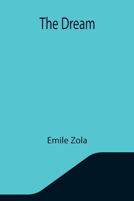 The Dream by Zola, Emile