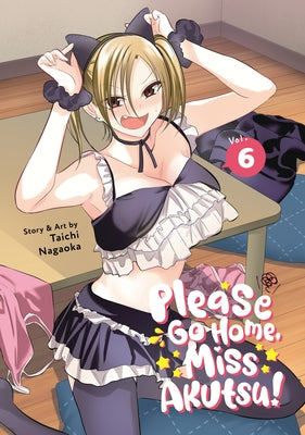 Please Go Home, Miss Akutsu! Vol. 6 by Nagaoka, Taichi