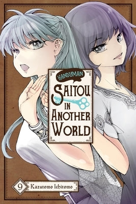 Handyman Saitou in Another World, Vol. 9 by Kazutomo, Ichitomo