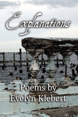Explanations by Klebert, Evelyn
