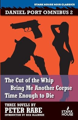 The Cut of the Whip / Bring Me Another Corpse / Time Enough to Die by Rabe, Peter