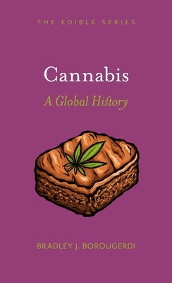 Cannabis: A Global History by Borougerdi, Bradley J.