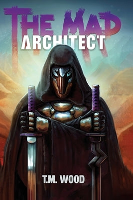 The Mad Architect by Wood, T. M.