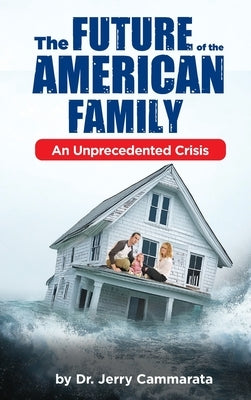 The Future of the American Family by Cammarata, Jerry