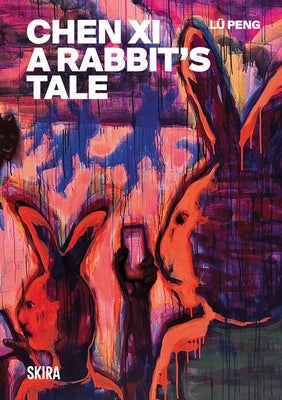 Chen XI: A Rabbit's Tale by XI, Chen