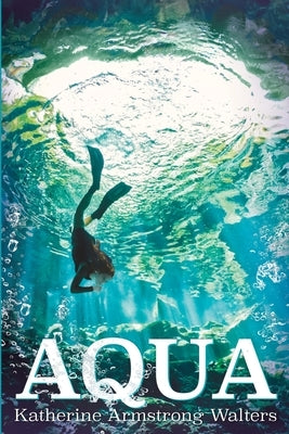 Aqua by Walters, Katherine Armstrong