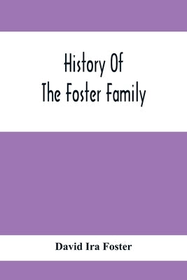 History Of The Foster Family by Ira Foster, David