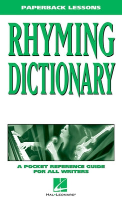 Rhyming Dictionary: A Pocket Reference Guide for All Writers by Hal Leonard Corp