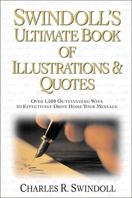 Swindoll's Ultimate Book of Illustrations & Quotes Softcover by Swindoll, Charles