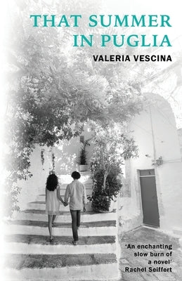That Summer in Puglia by Vescina, Valeria