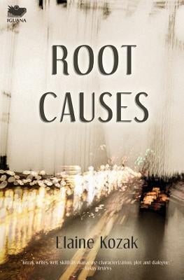 Root Causes by Kozak, Elaine