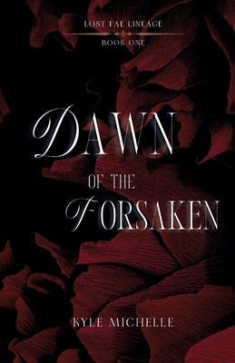 Dawn of the Forsaken by Michelle, Kyle