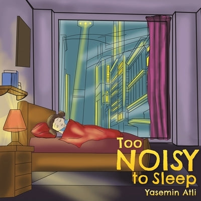 Too Noisy to Sleep by Atli, Yasemin
