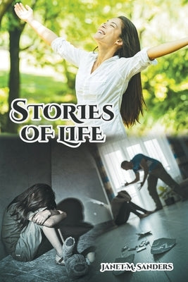 Stories of Life by Sanders, Janet M.