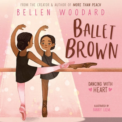 Ballet Brown (Bellen Woodard Original Picture Book #2) by Woodard, Bellen
