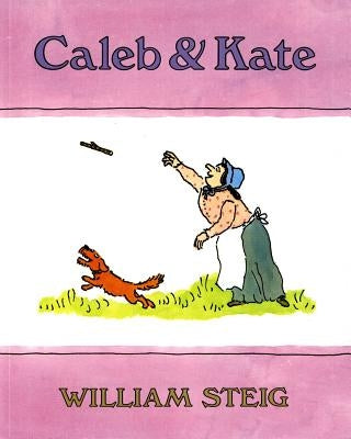 Caleb and Kate: (National Book Award Finalist) by Steig, William