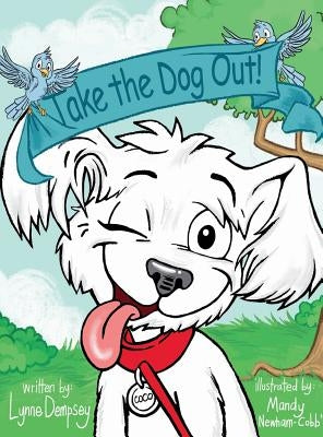 Take the Dog Out! by Dempsey, Lynne