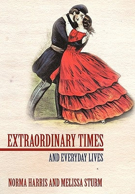 Extraordinary Times: And Everyday Lives by Harris, Norma