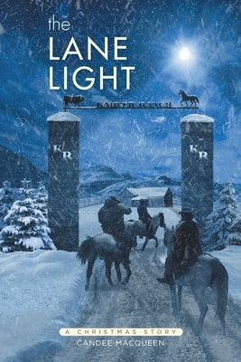 The Lane Light: A Christmas Story by Macqueen, Candee