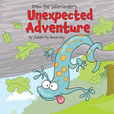 Drew the Salamander's Unexpected Adventure by Michalski, Joseph