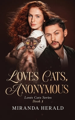 Loves Cats, Anonymous: A Cozy Cat Mystery by Herald, Miranda