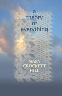 Theory of Everything by Crockett Hill, Mary