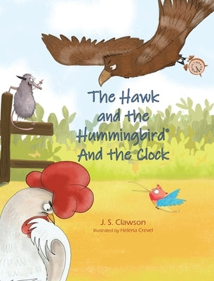 The Hawk and the Hummingbird(R) And the Clock by Clawson, J. S.