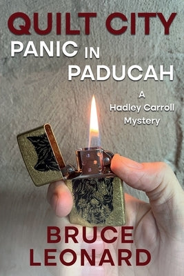 Quilt City Panic in Paducah: A Hadley Carroll Mystery by Leonard, Bruce