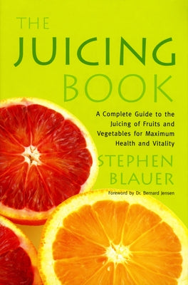 The Juicing Book by Blauer, Stephen