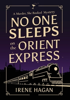 No One Sleeps on the Orient Express by Hagan, Irene