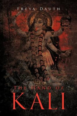 The Hand of Kali by Dauth, Freya