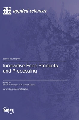 Innovative Food Products and Processing by Bhandari, Bhesh R.