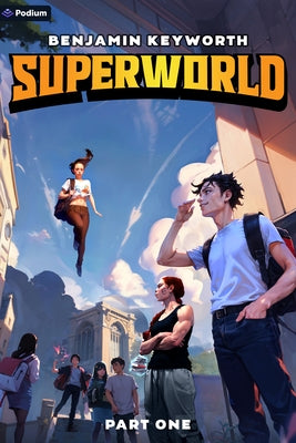 Superworld: An Alternate Reality Fantasy by Keyworth, Benjamin