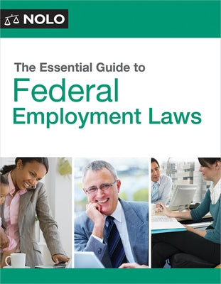 The Essential Guide to Federal Employment Laws by Clements, Sachi