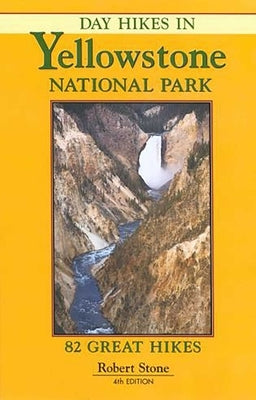 Day Hikes in Yellowstone National Park by Stone, Robert