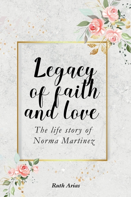 Legacy of Faith and Love by Arias, Ruth